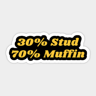 30% Stud 70% Muffin Sticker